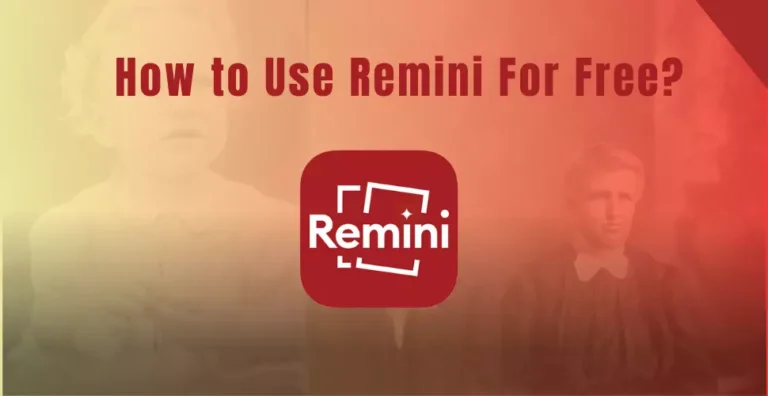 How to Use Remini For Free?