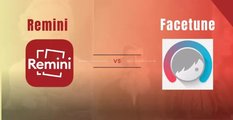 Remini vs Facetune: App for Modification and Enhancement